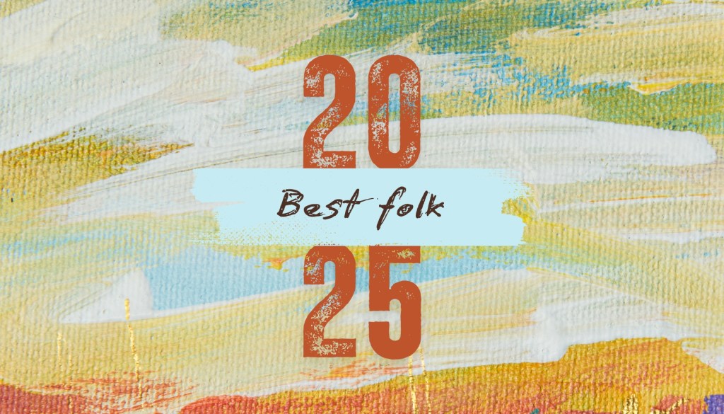 The 20 Best Folk Albums of&nbsp;2025