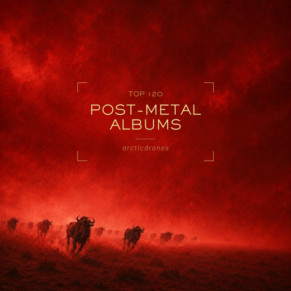 The Top 120 Post-Metal&nbsp;Albums